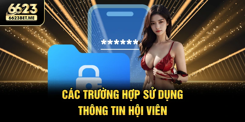 cac-truong-hop-su-dung-thong-tin-hoi-vien
