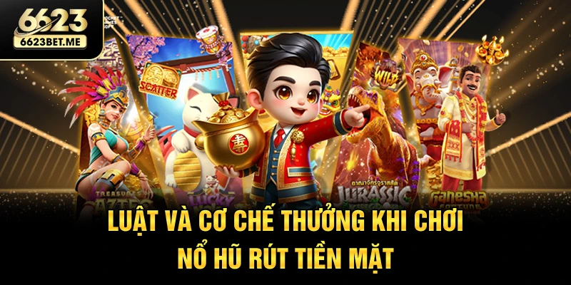 luat-va-co-che-thuong-khi-choi-no-hu-rut-tien-mat